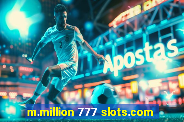 m.million 777 slots.com