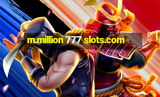 m.million 777 slots.com