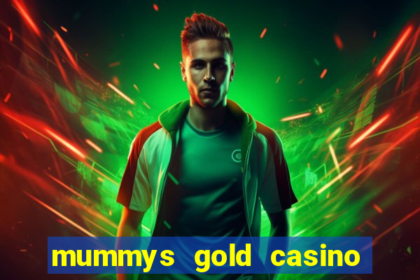 mummys gold casino 77 free spins