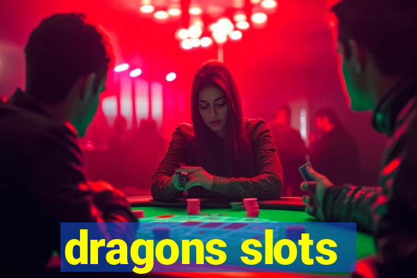 dragons slots