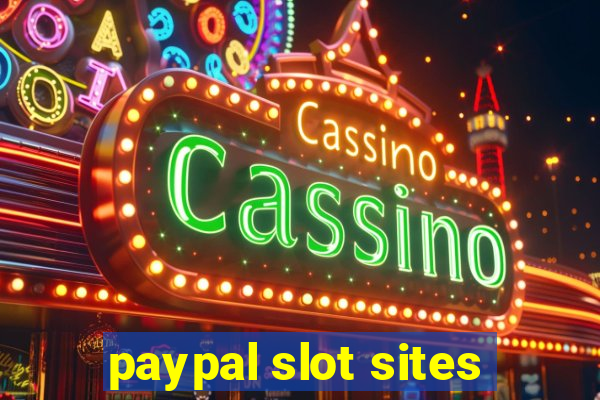 paypal slot sites