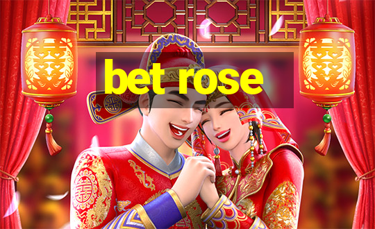 bet rose