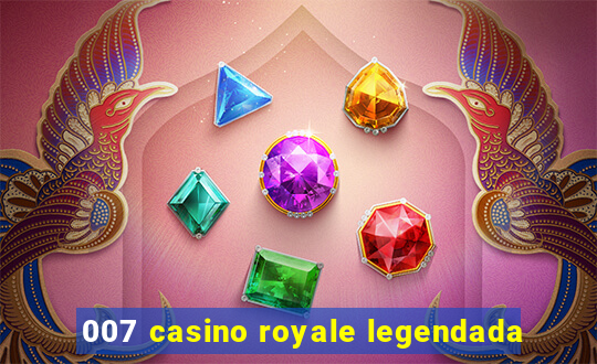 007 casino royale legendada