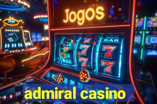 admiral casino