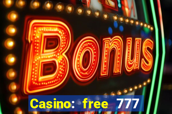 Casino: free 777 slots machine