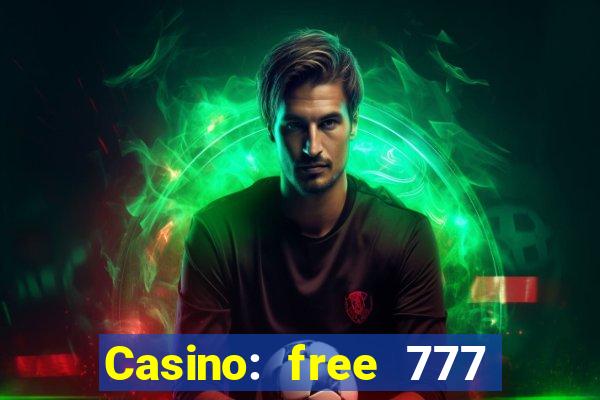 Casino: free 777 slots machine