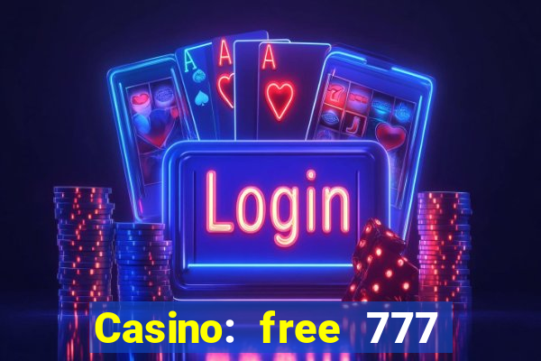 Casino: free 777 slots machine