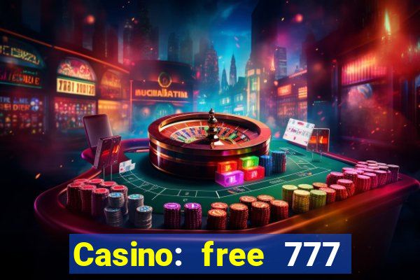 Casino: free 777 slots machine