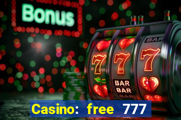 Casino: free 777 slots machine