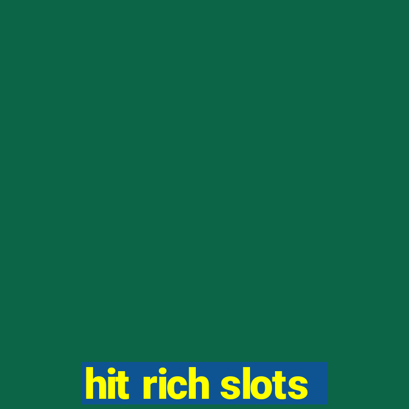 hit rich slots