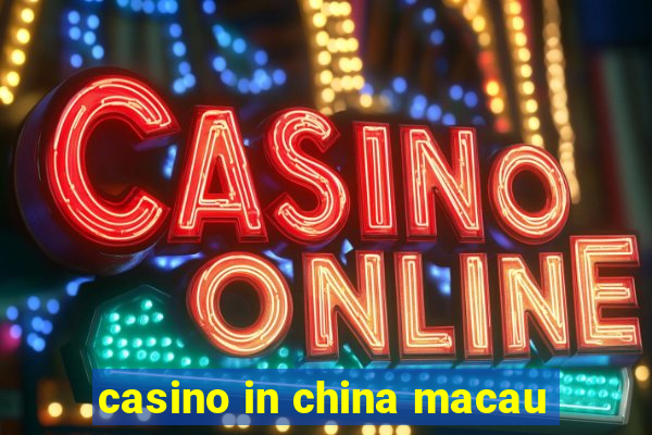 casino in china macau