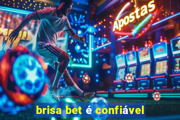 brisa bet é confiável