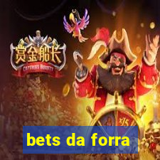 bets da forra