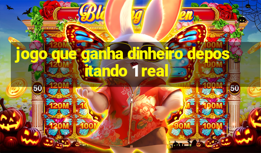 jogo que ganha dinheiro depositando 1 real