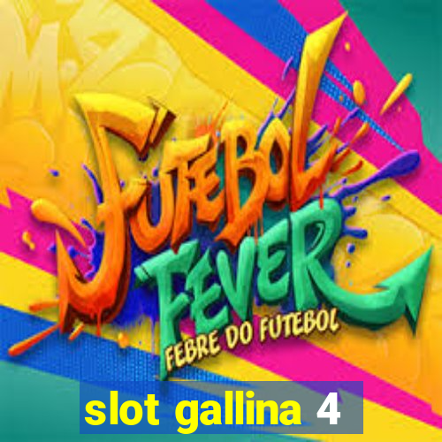 slot gallina 4