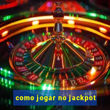 como jogar no jackpot