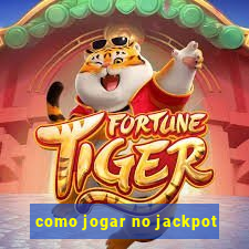 como jogar no jackpot