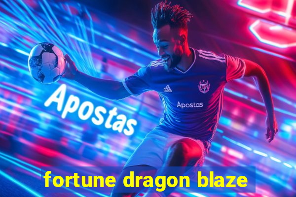 fortune dragon blaze