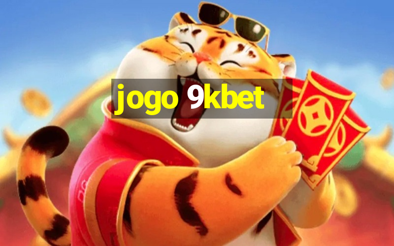 jogo 9kbet