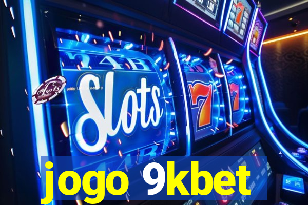 jogo 9kbet