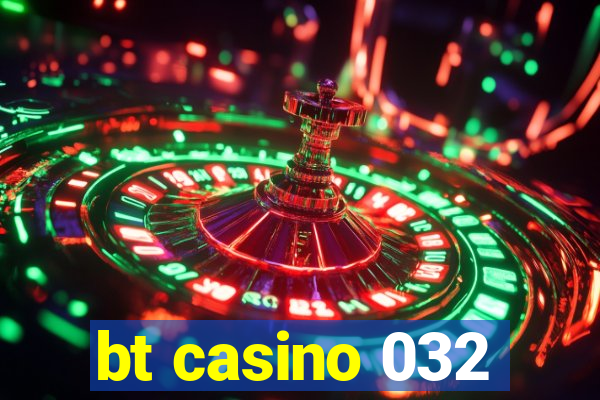 bt casino 032