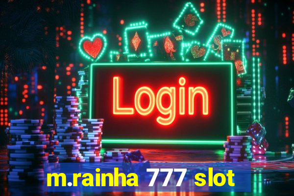 m.rainha 777 slot