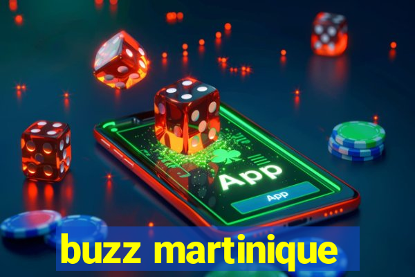 buzz martinique