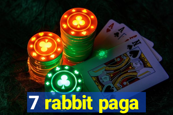 7 rabbit paga