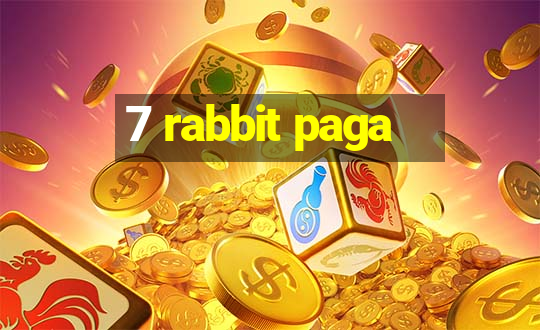 7 rabbit paga