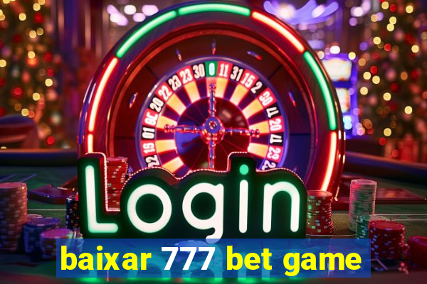 baixar 777 bet game