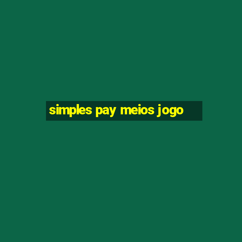 simples pay meios jogo