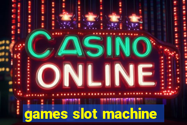 games slot machine