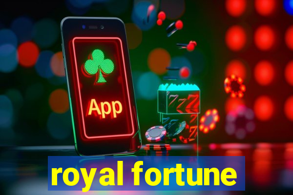 royal fortune