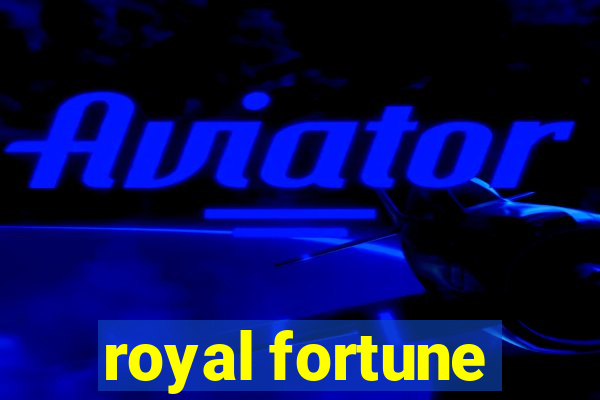 royal fortune