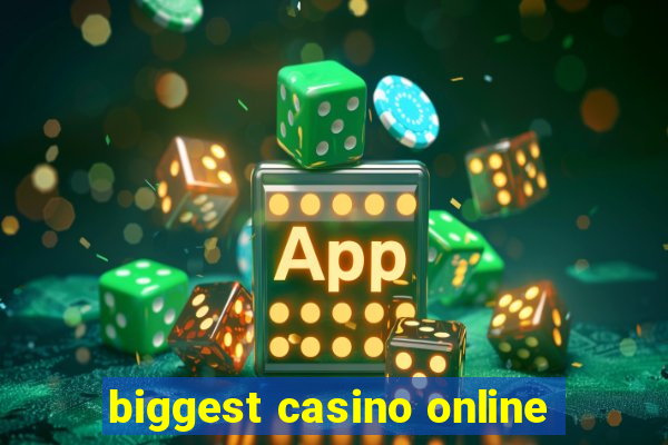 biggest casino online