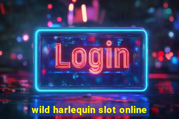 wild harlequin slot online