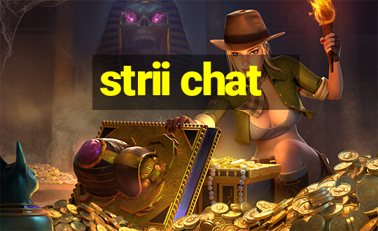 strii chat