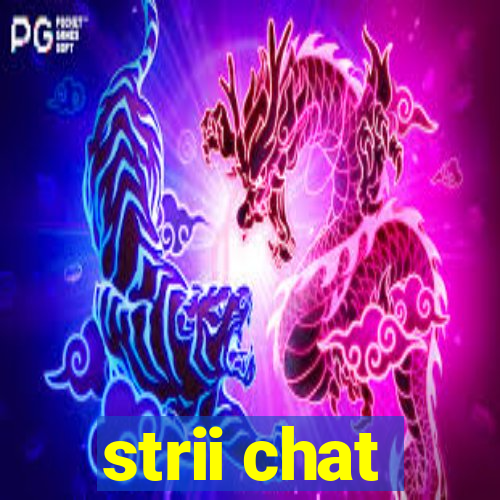 strii chat