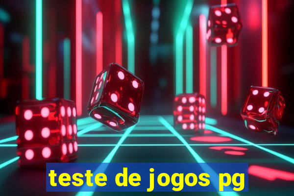 teste de jogos pg