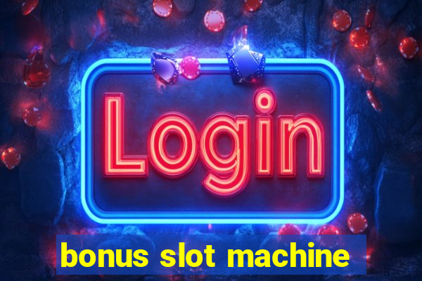 bonus slot machine