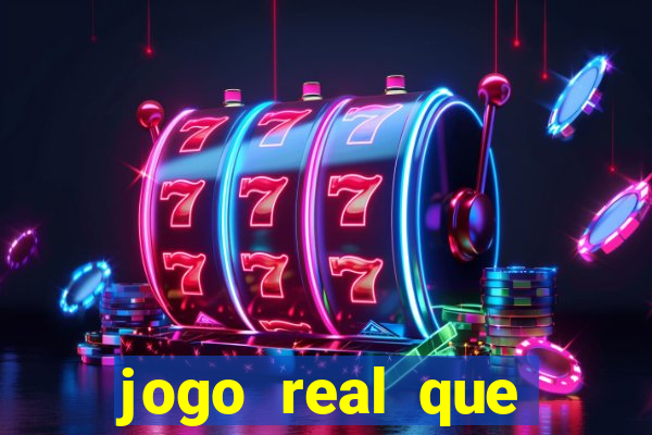 jogo real que ganha dinheiro