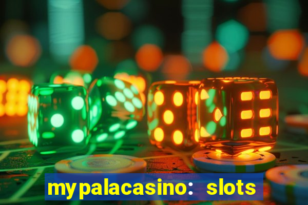 mypalacasino: slots & casino