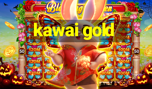 kawai gold