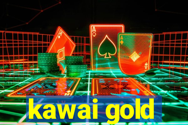 kawai gold