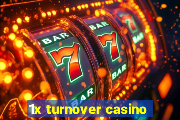 1x turnover casino