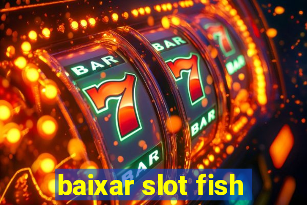 baixar slot fish