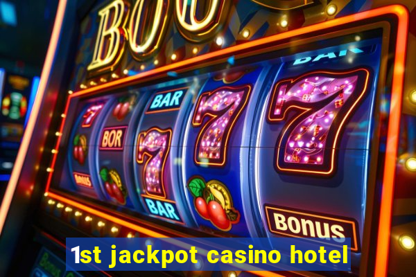 1st jackpot casino hotel