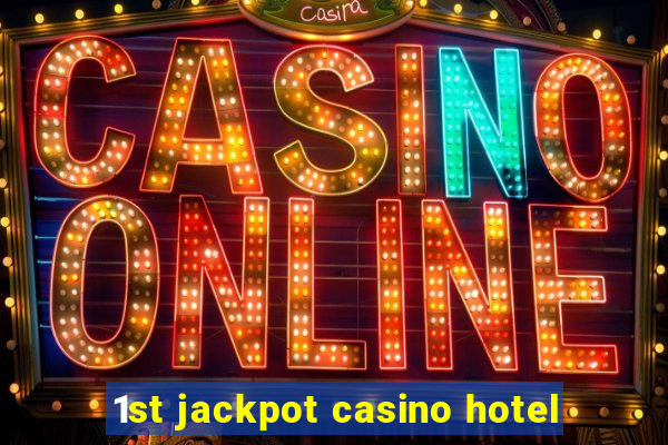 1st jackpot casino hotel