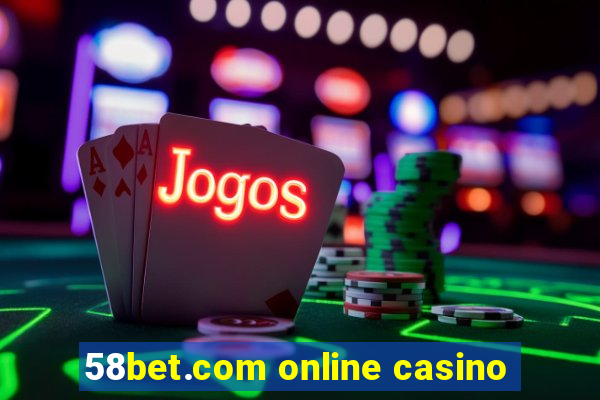 58bet.com online casino