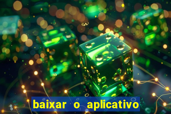 baixar o aplicativo da estrela bet